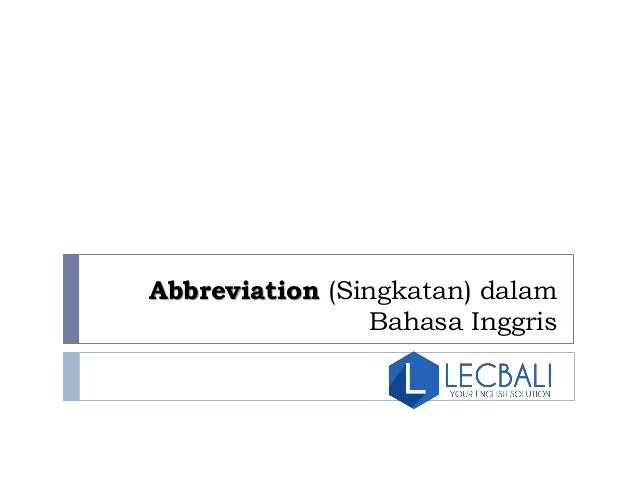 Abbreviation (Singkatan) dalam Bahasa Inggris