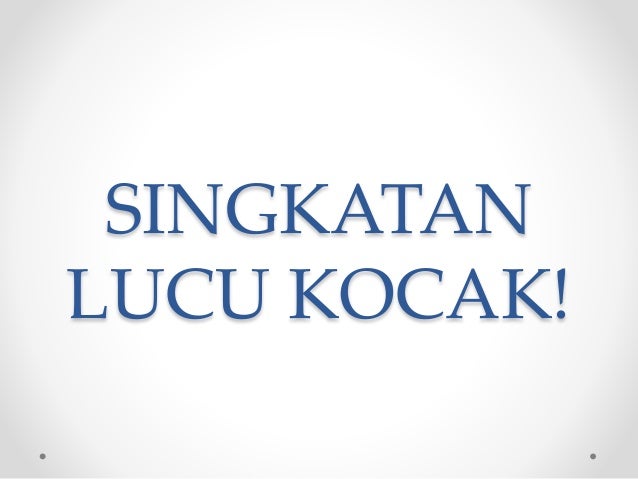 Free Gambar Singkatan Lucu Kocak Terupdate oleh Kata Cinta