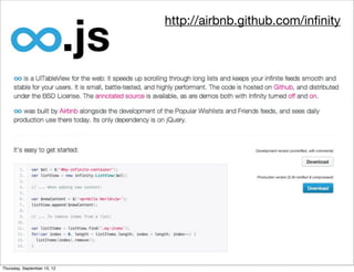 http://airbnb.github.com/inﬁnity

                                    Inﬁnity.js


                             • (screenshot)



Thursday, September 13, 12
 