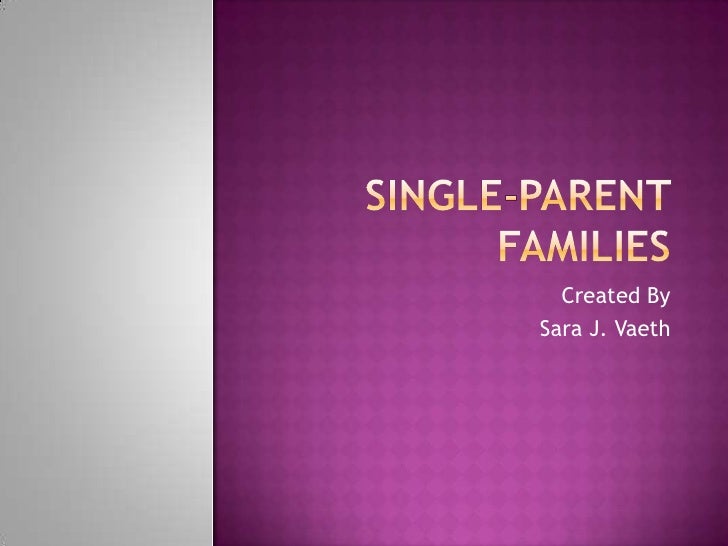Persuasive speech on single parents knowing