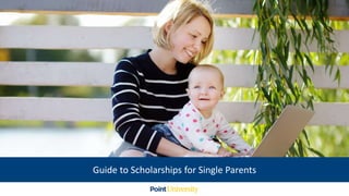 Guide to Scholarships for Single Parents
 