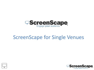 ScreenScape for Single Venues 
