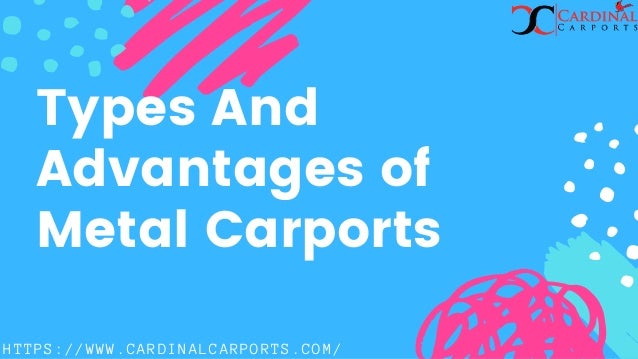 Types And Advantages Of Metal Carports