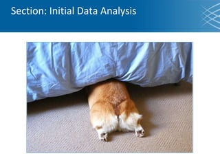 Section: Initial Data Analysis
 