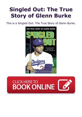 Singled Out: The True
Story of Glenn Burke
This is a Singled Out: The True Story of Glenn Burke.
 