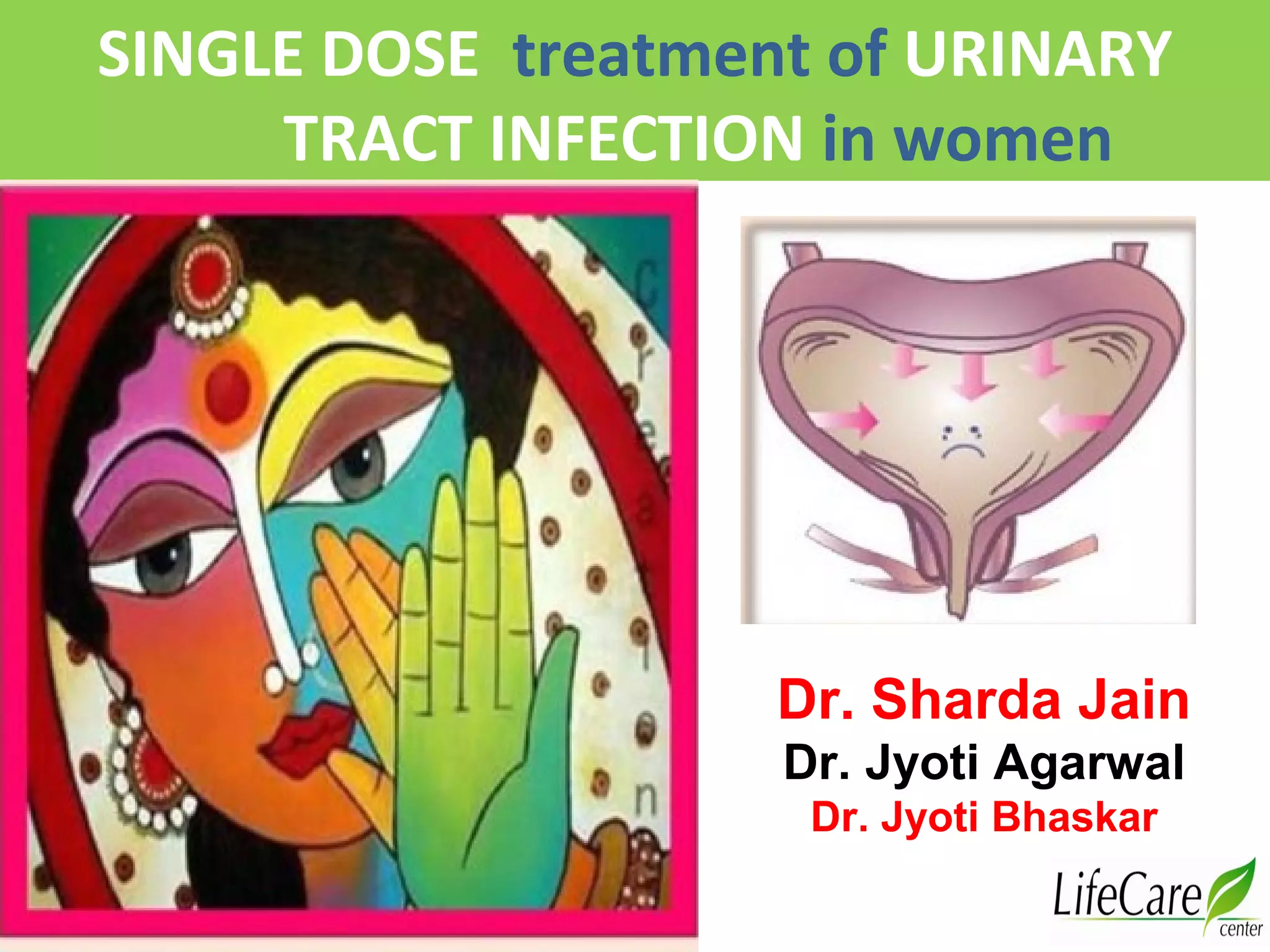 SINGLE DOSE treatment of URINARY TRACT INFECTION in women, Dr Sharda