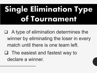 What are the advantages and disadvantages of using a single elimination tournament?