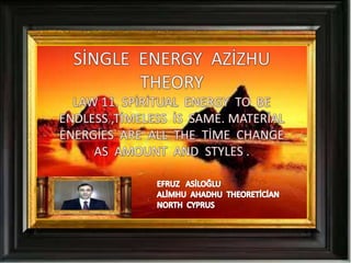 Single  energy  azizhu  theory  law  11