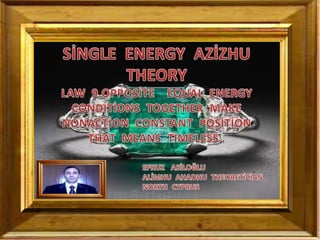 Single  energy  azizhu  theory  law  9
