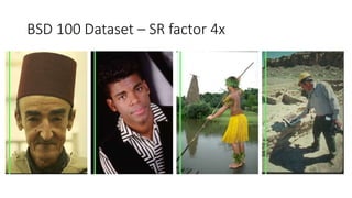 BSD 100 Dataset – SR factor 4x
 