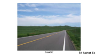 Bicubic SR Factor 8x
 
