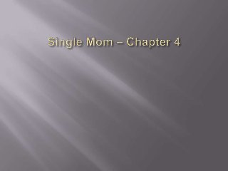 Single mom – chapter 4
