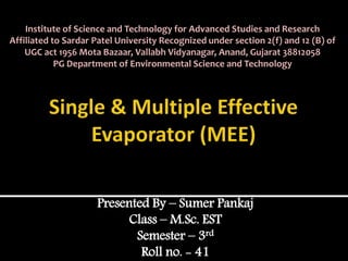 Presented By – Sumer Pankaj
Class – M.Sc. EST
Semester – 3rd
Roll no. - 41
Institute of Science and Technology for Advanced Studies and Research
Affiliated to Sardar Patel University Recognized under section 2(f) and 12 (B) of
UGC act 1956 Mota Bazaar, Vallabh Vidyanagar, Anand, Gujarat 38812058
PG Department of Environmental Science and Technology
 