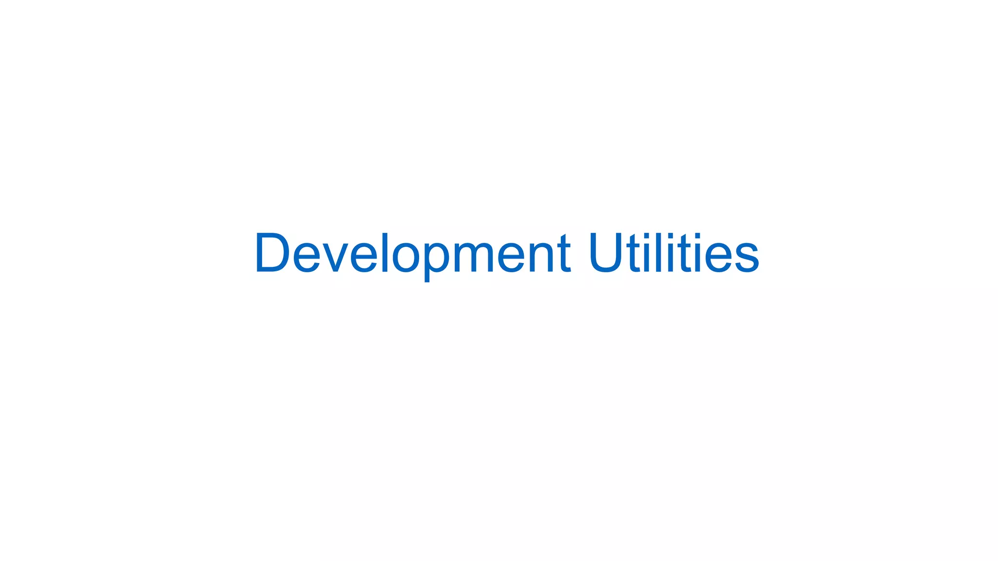 Development Utilities
 