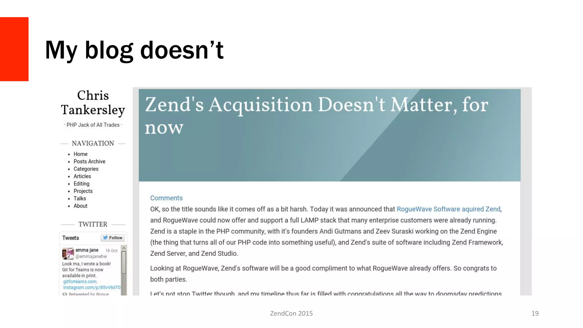 My blog doesn’t
ZendCon	
  2015	
   19	
  
 