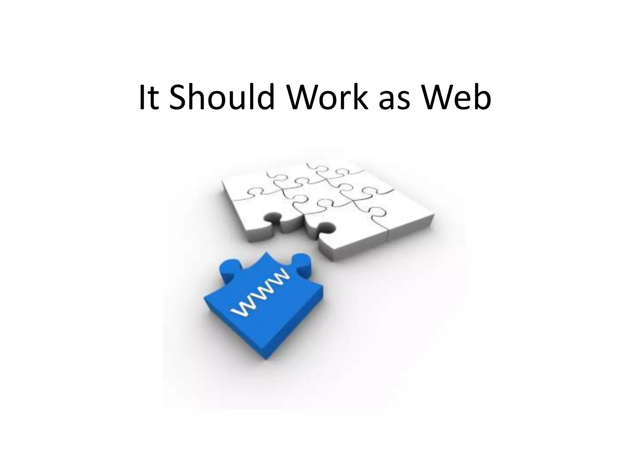 It Should Work as Web