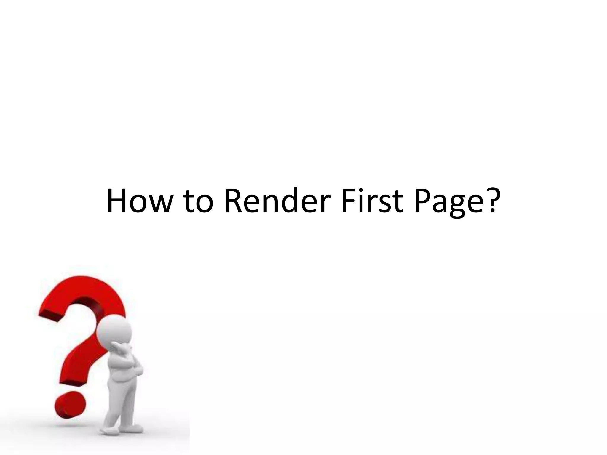 How to Render First Page?