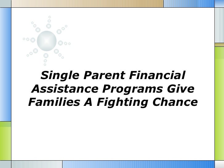 Single parent financial assistance programs give families a fighting