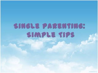 Single Parenting:  Simple Tips 