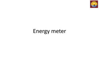 Energy meter
 