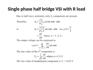 Single phase half bridge VSI with R load
 