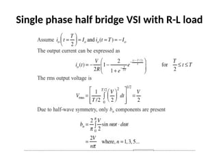 Single phase half bridge VSI with R-L load
 