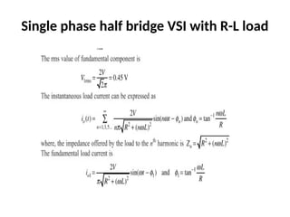 Single phase half bridge VSI with R-L load
 