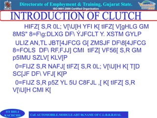 HIFZ[ S,R 0L; V[U[H YFI K[ tIFZ[ V[gHLG GM
8MS" 8=Fg:DLXG DF ÝJFCLT Y. XSTM GYLP
ULIZ AN,TL JBT[4JFCG G[ ZMSJF DF8[4JFCG
8=FOLS DF RF,FJJ] CMI tIFZ[ VF56[ S,R GM
p5IMU SZLV[ KLV[P
0=FIJZ S,R NAFJ[ tIFZ[ S,R 0L; V[U[H K[ T[D
SC[JF DF VFJ[ K[P
0=FIJZ S,R p5Z YL 5U C8FJL ,[ K[ tIFZ[ S,R
V[U[H CMI K[
CoE AUTOMOBILE.MODULE-ABT 06.NAME OF C.I.:B.R.RAVAL
ITI BHUJ
KACHCHH
 