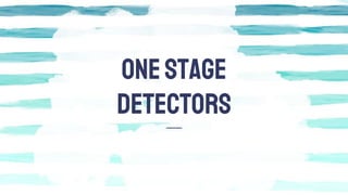 OneStage
DeTectors
 