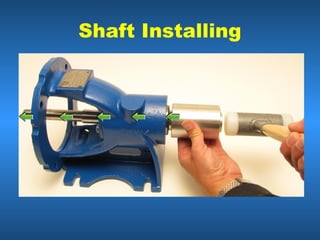 Shaft Installing
 
