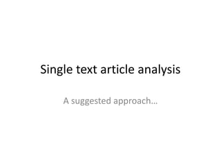 Single text article analysis

    A suggested approach…
 