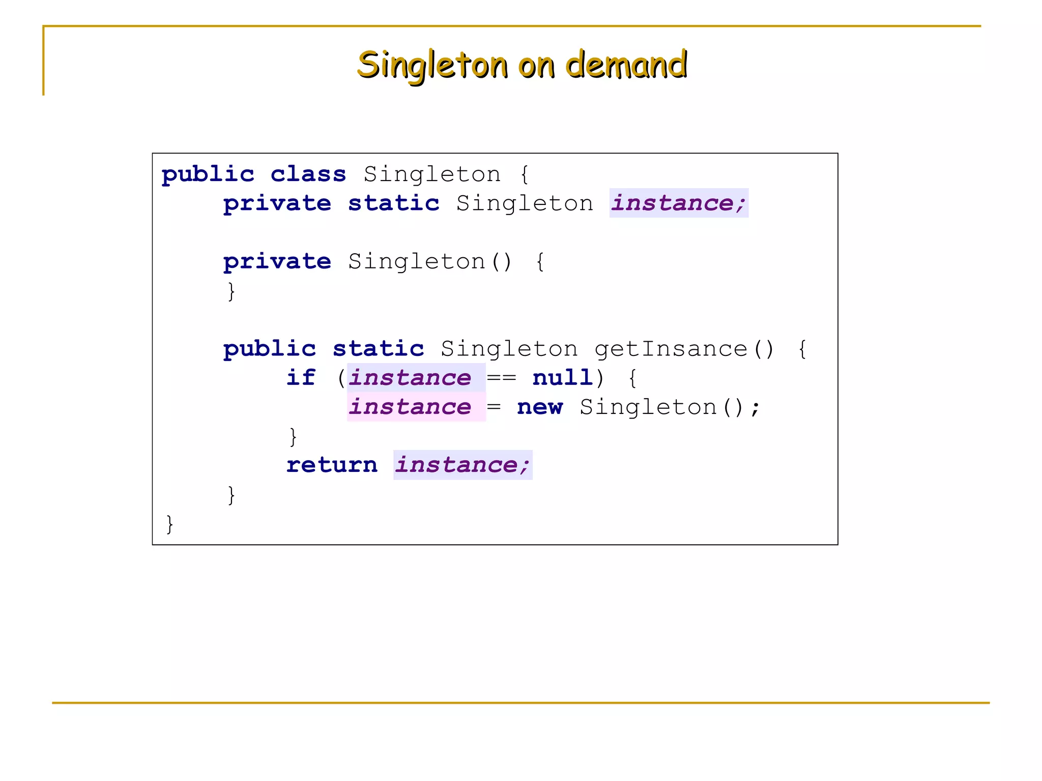 Singleton on demand 
