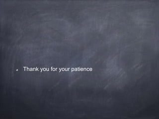 Thank you for your patience
 