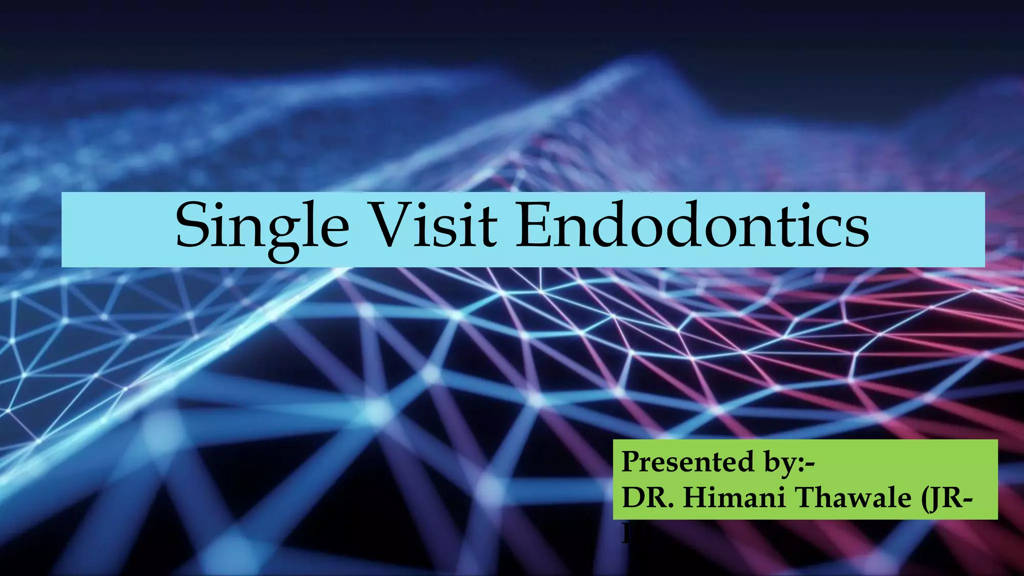 Single visit endodontics PPT