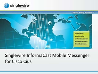 Singlewire InformaCast Mobile Messenger for Cisco Cius 