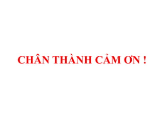 CHÂN THÀNH CẢM ƠN !
 