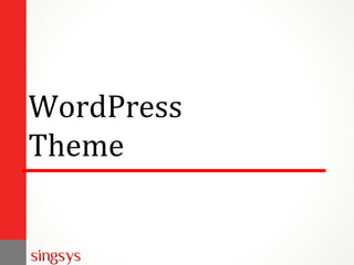WordPress
Theme
 