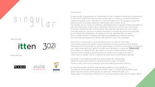 Disclaimers
A decoração, o paisagismo e revestimentos são imagens meramente ilustrativas
e não fazem parte do contrato de construção. O imóvel e o empreendimento
serão entregues como indicado no memorial descritivo. As imagens e plantas
são provisórias e estão sujeitas a alterações sem prévio aviso.
Os móveis, assim como os materiais de acabamentos representados nas plantas,
são de dimensões comerciais e não fazem parte do contrato de construção.
O projeto poderá sofrer modificações decorrentes das posturas municipais,
concessionárias e do local. A planta apresenta localização preliminar de pilar
e prumadas de instalações. As áreas privativas representam as áreas
dos compartimentos somadas às áreas de paredes, prumadas e pilares.
As cotas apresentadas em plantas são de eixo a eixo das paredes.
Advertimos ainda que o conteúdo deste anúncio não se confunde
com oferta pública e é direcionado a pessoas físicas e jurídicas que tenham
interesse na formação de um grupo para desenvolvimento do projeto imobiliário,
sob regime de obra por administração, que receberá o nome de “SINGULAR”,
localizado na cidade do Rio de Janeiro. O intuito deste material é levar
maiores informações e esclarecimentos, de forma privada e exclusiva,
nesta oportunidade, sobre o referido projeto que se pretende viabilizar.
Havendo concordância e aderência por parte do interessado,
serão firmados documentos compromissivos onde constarão
todos os seus termos e condições advindas desta proposta seletiva.
O referido projeto está em fase de aprovação e protocolado na
Secretaria Municipal de Urbanismo (SMU) sob o nº 02/250.253/2018 e será
desenvolvido sob os sistemas de: (i) Obra por Administração, (ii)
Preço Máximo Garantido (PMG) e (iii) Garantia de Recompra da Unidade (GRU).
Realização:
Arquitetura:
 