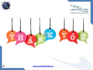 20

www.learninglinksindia.org

 