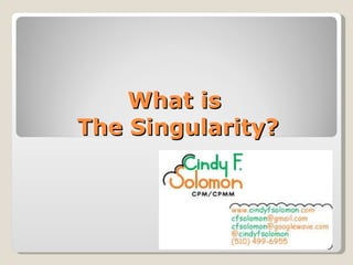 What is  The Singularity? 
