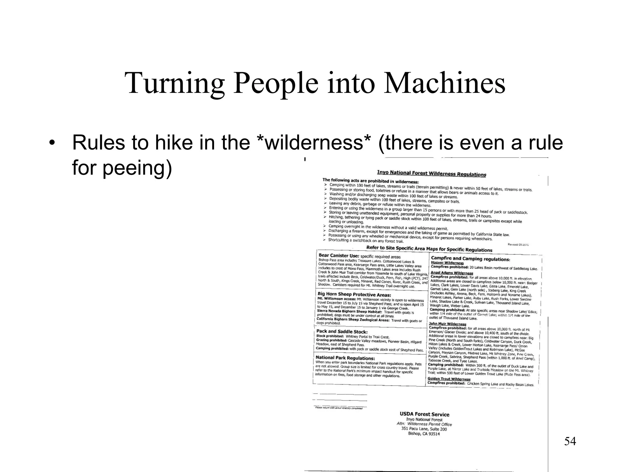54
Turning People into Machines
• Rules to hike in the *wilderness* (there is even a rule
for peeing)
 