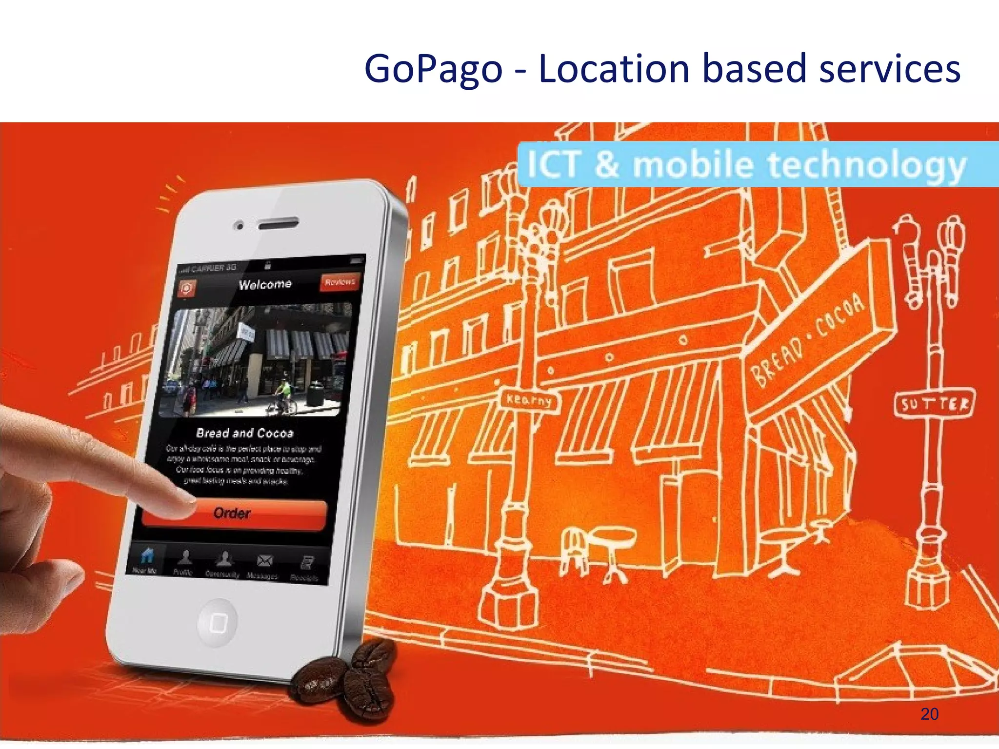 20
GoPago - Location based services
 