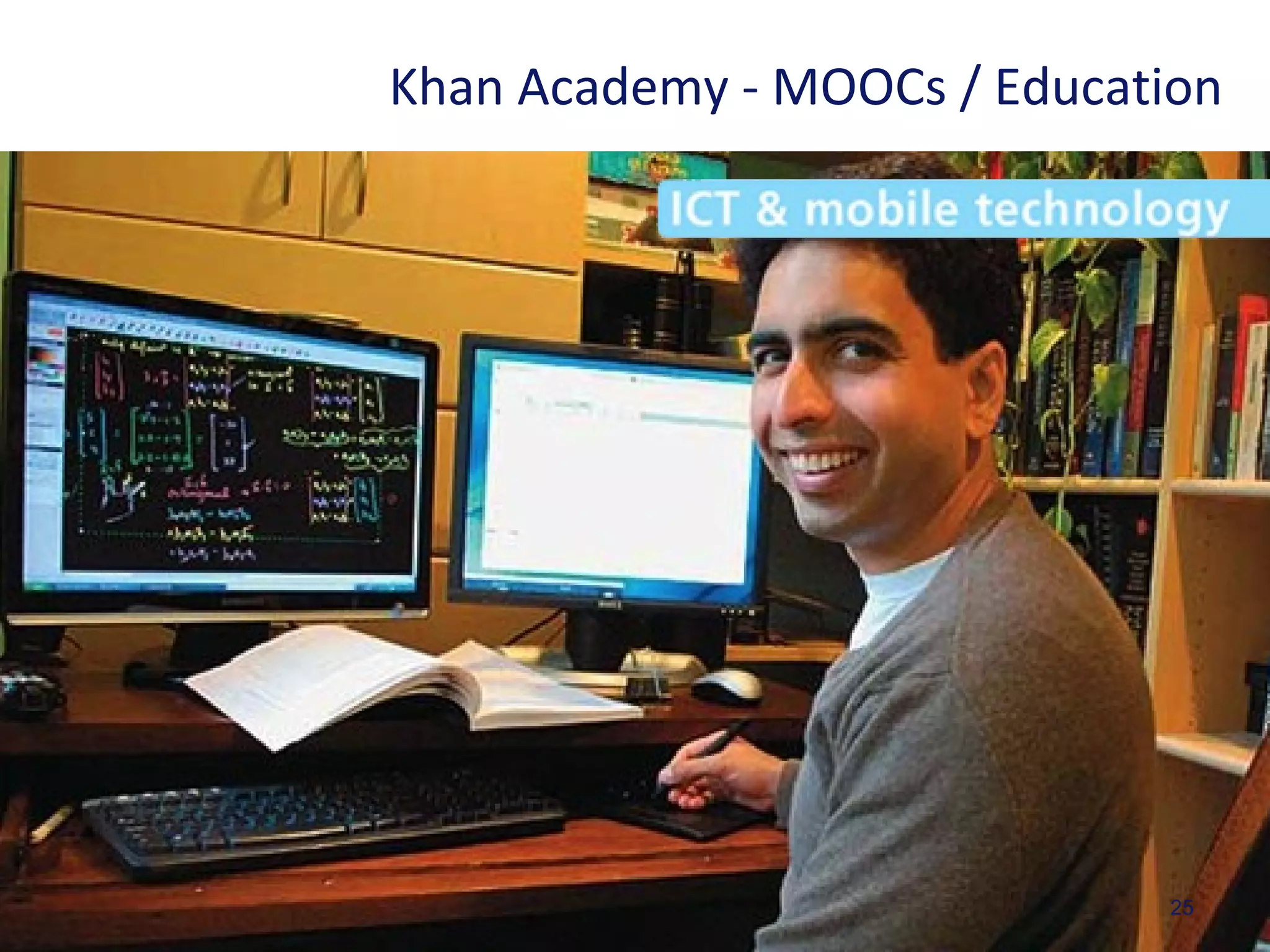 25
Khan Academy - MOOCs / Education
 