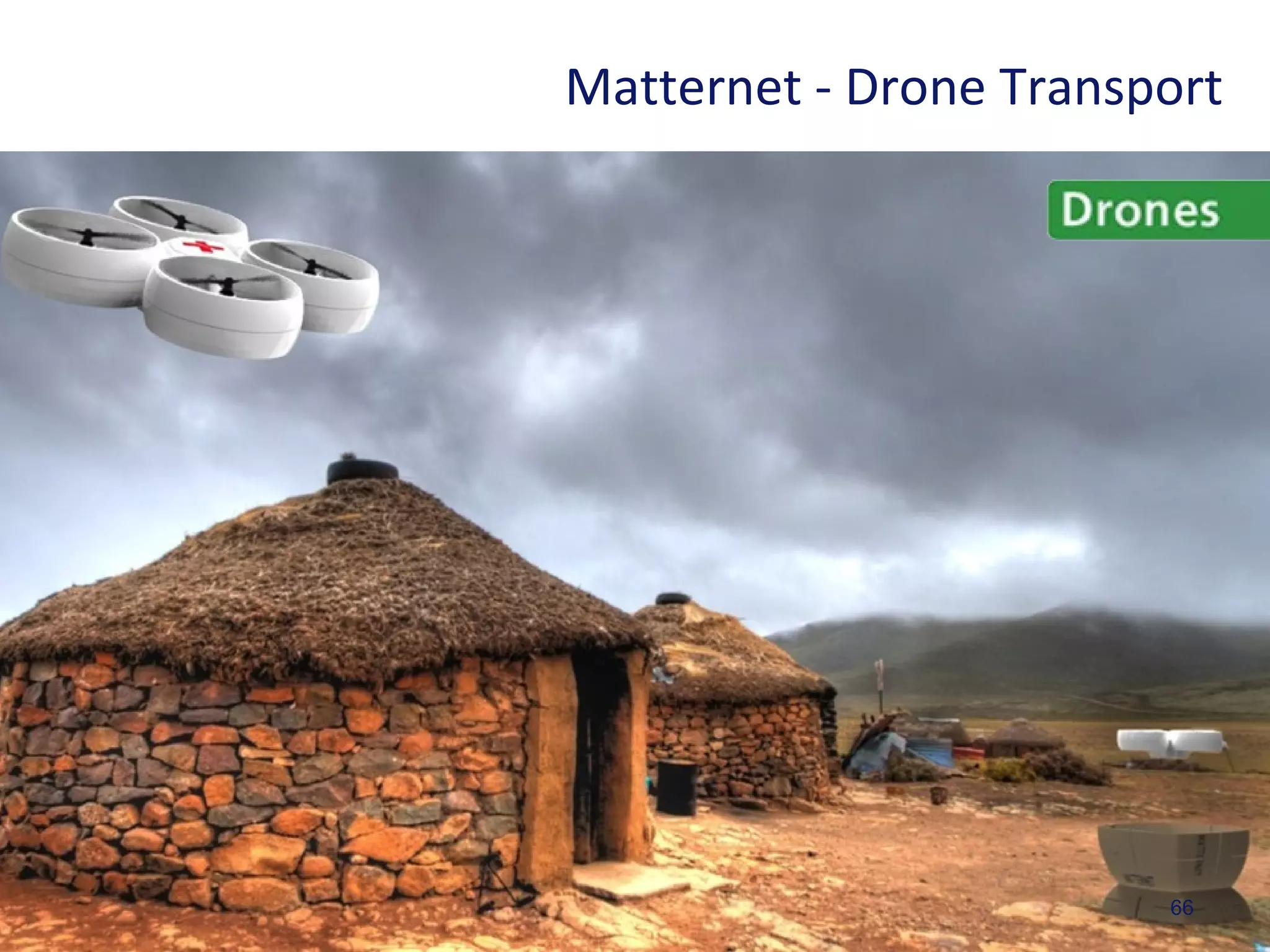66
Matternet - Drone Transport
 