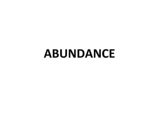 ABUNDANCE
 