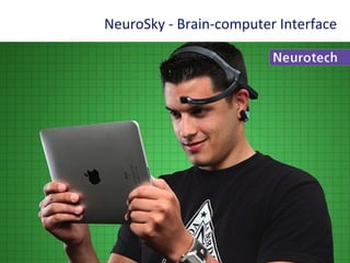 54
NeuroSky - Brain-computer Interface
 