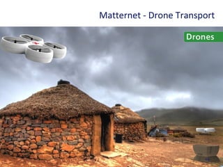 66
Matternet - Drone Transport
 