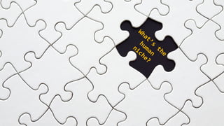 What’s the human niche?
What’s
the
human
niche?
 