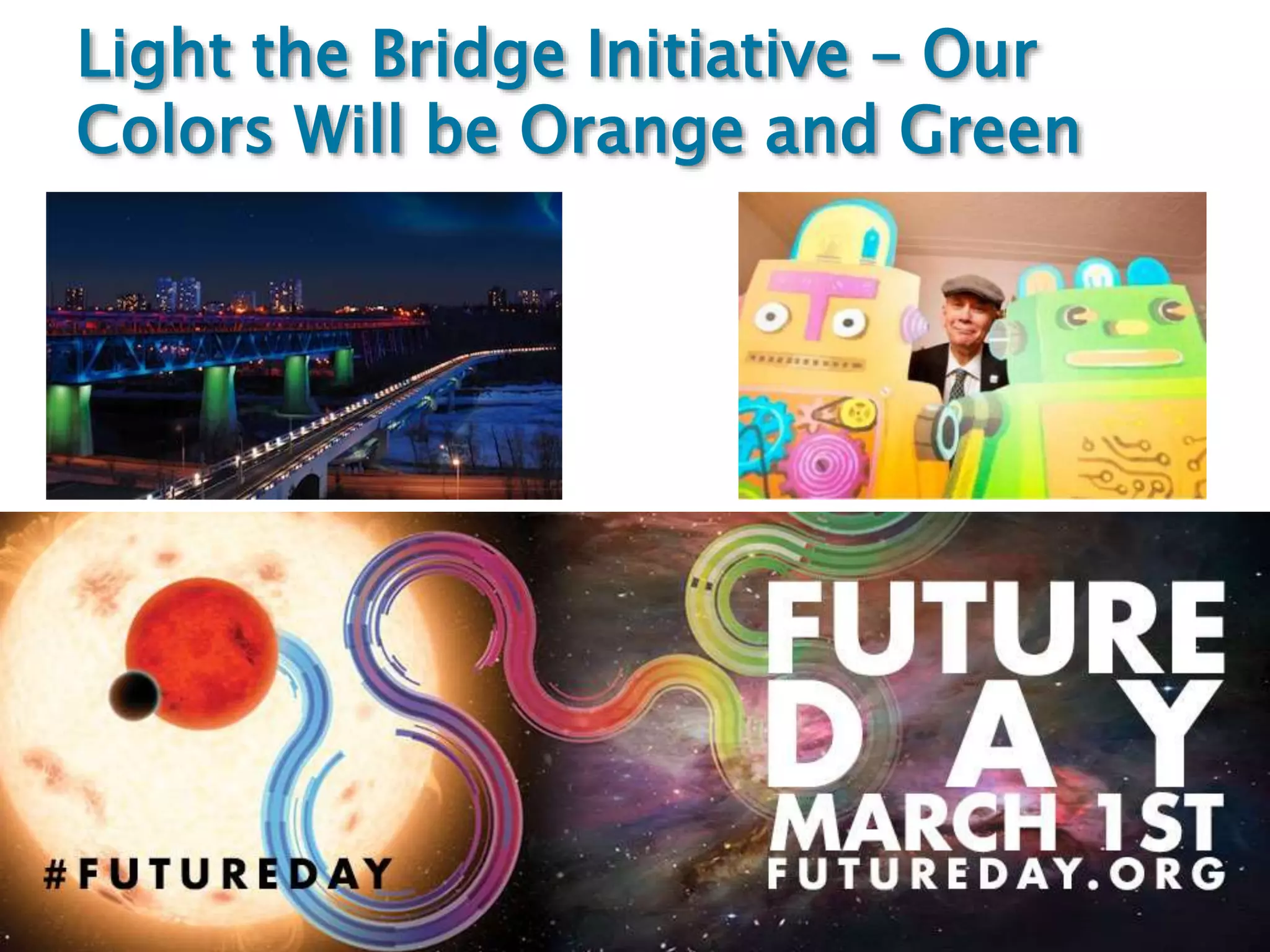 Singularity
Course
Light the Bridge Initiative – Our
Colors Will be Orange and Green
 