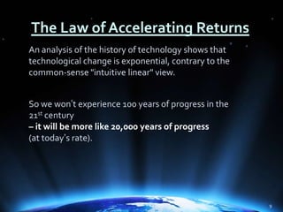 The Law of Accelerating Returns<br />An analysis of the history of technology shows that technological change is exponenti...